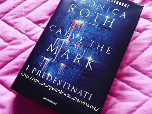 Recensione – “Carve the Mark – I predestinati”, Veronica Roth